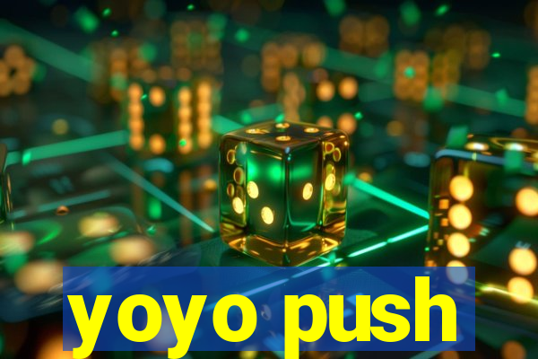 yoyo push