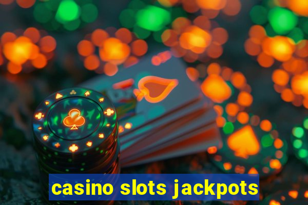 casino slots jackpots