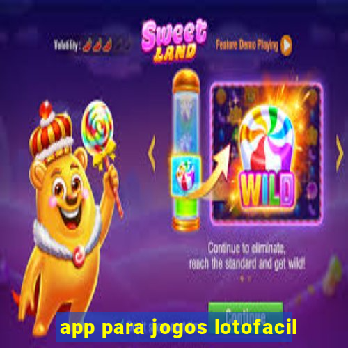 app para jogos lotofacil