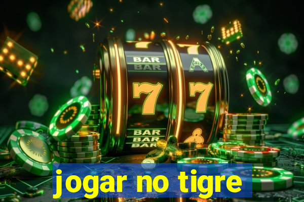 jogar no tigre