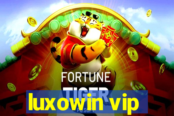 luxowin vip