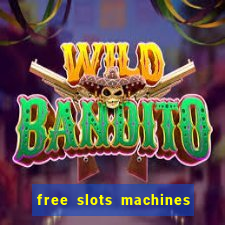 free slots machines casino games