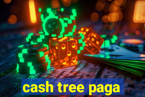 cash tree paga