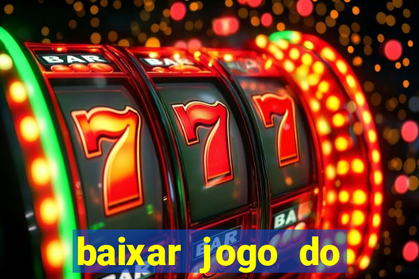 baixar jogo do tigrinho oficial