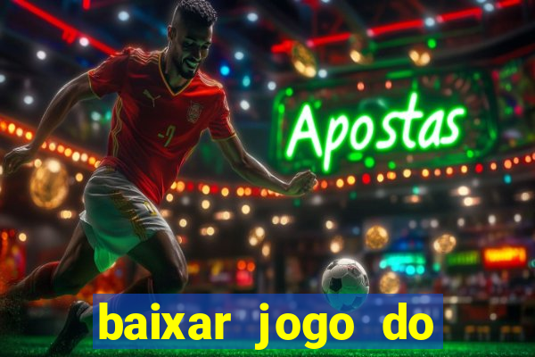 baixar jogo do tigrinho oficial