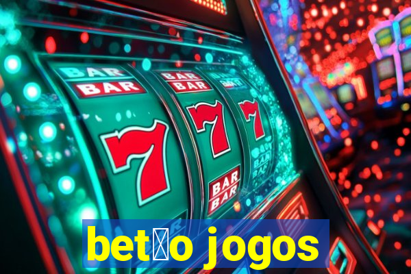 bet茫o jogos