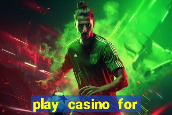 play casino for money online