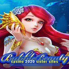 casino 2020 sister sites