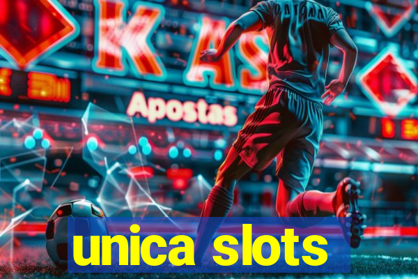 unica slots