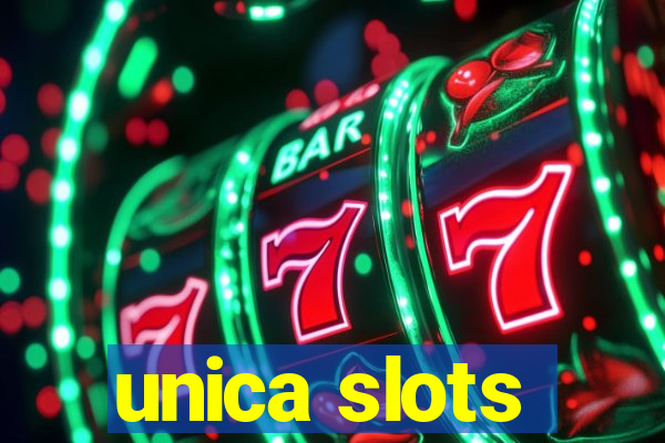 unica slots