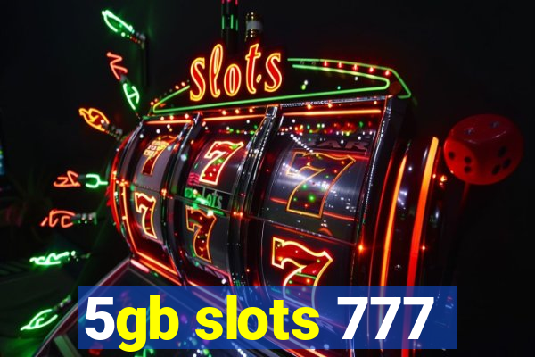 5gb slots 777