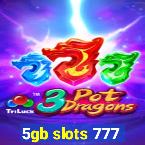 5gb slots 777