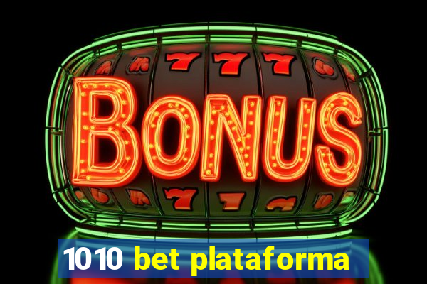 1010 bet plataforma