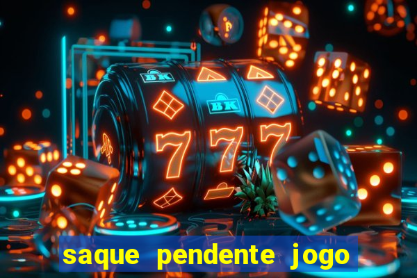 saque pendente jogo do tigre