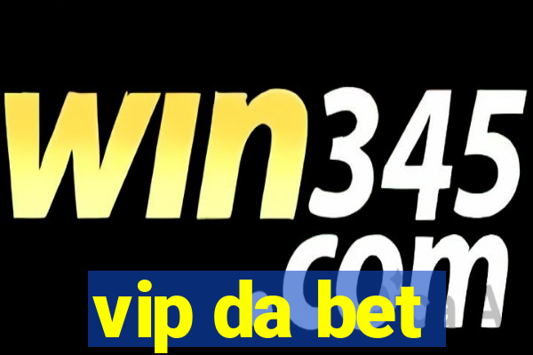 vip da bet