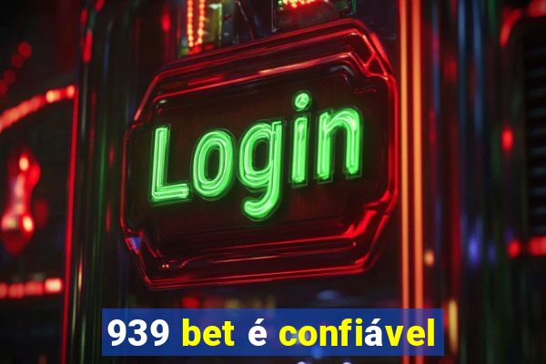 939 bet é confiável