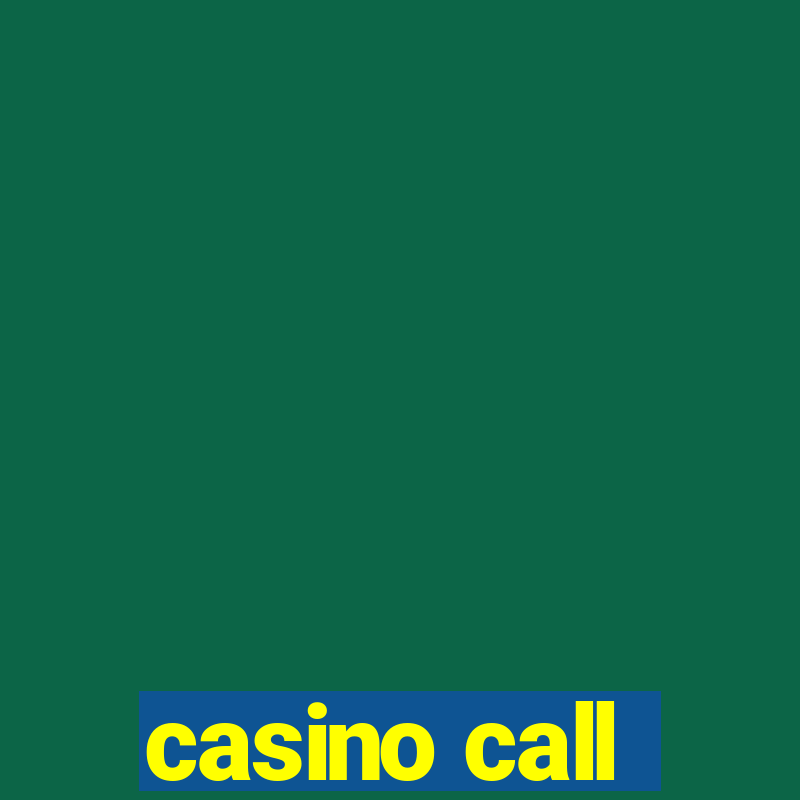 casino call