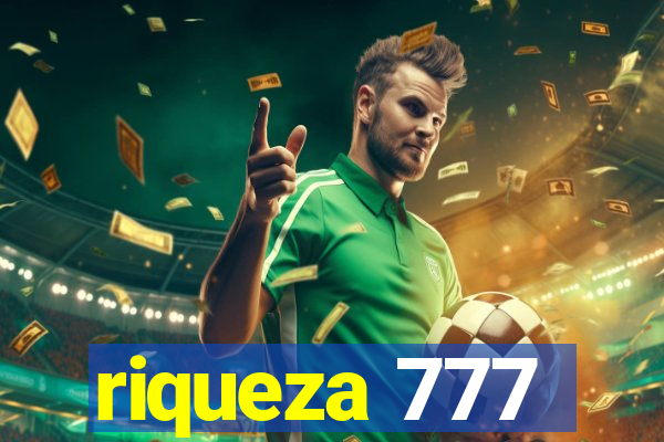 riqueza 777