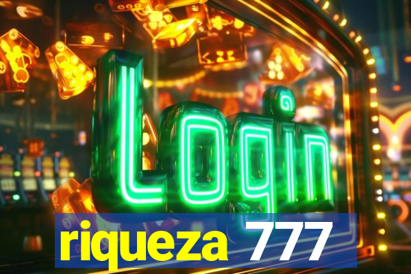 riqueza 777