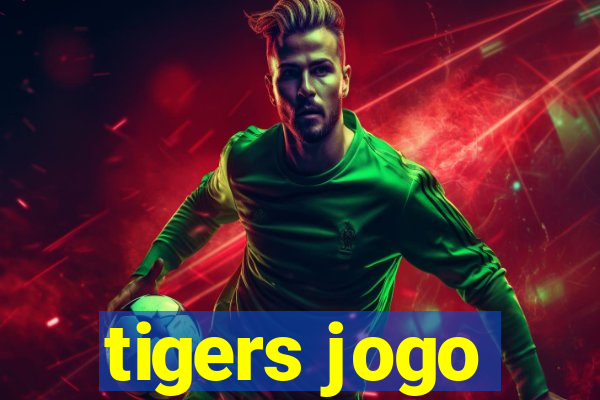 tigers jogo