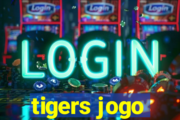 tigers jogo