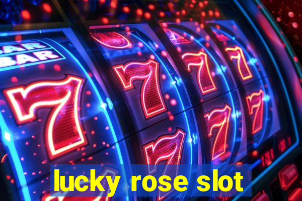 lucky rose slot