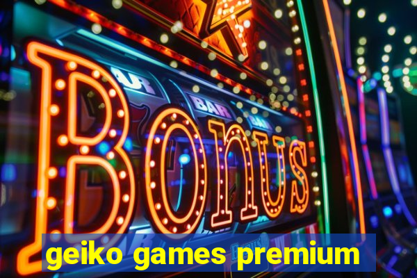 geiko games premium