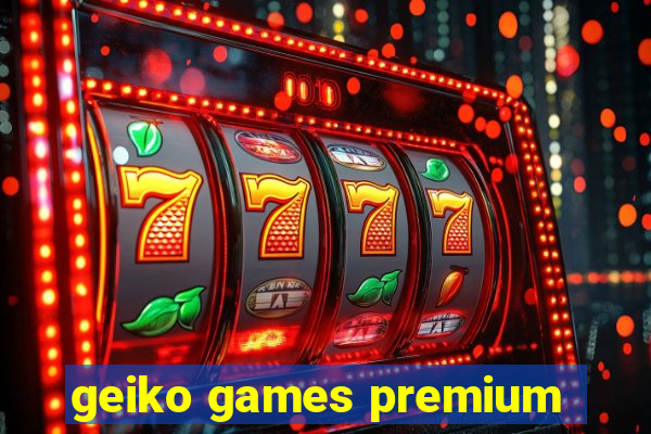 geiko games premium