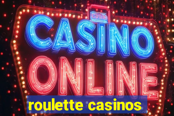 roulette casinos