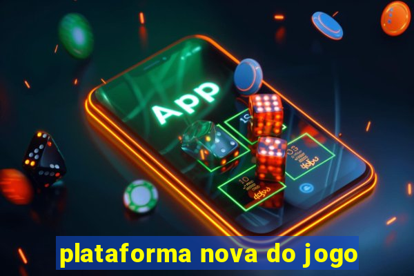 plataforma nova do jogo