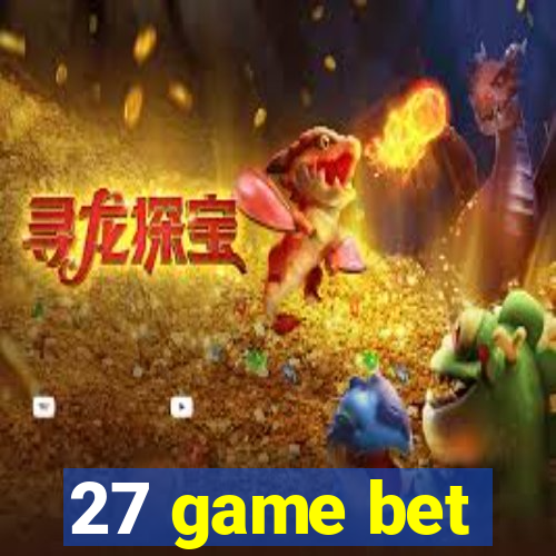 27 game bet