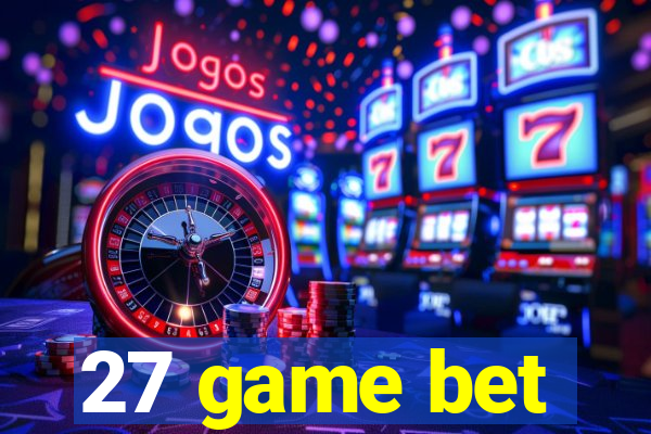 27 game bet