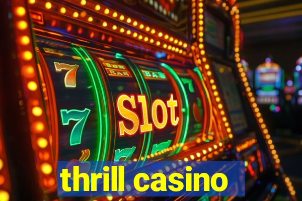 thrill casino