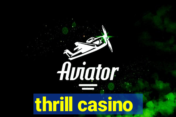 thrill casino