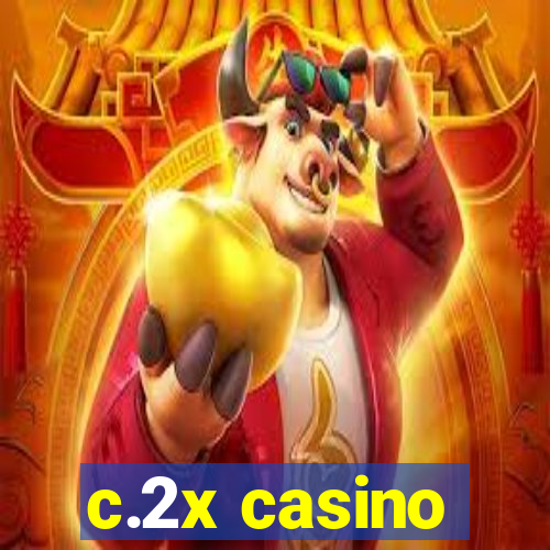 c.2x casino