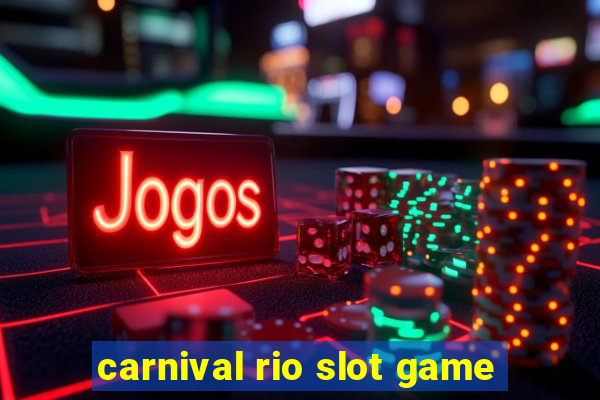 carnival rio slot game