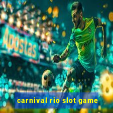 carnival rio slot game