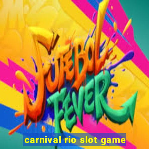 carnival rio slot game