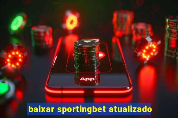 baixar sportingbet atualizado