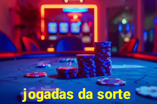 jogadas da sorte