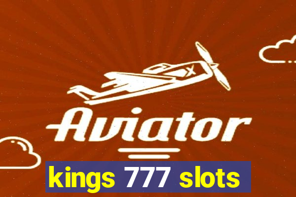 kings 777 slots