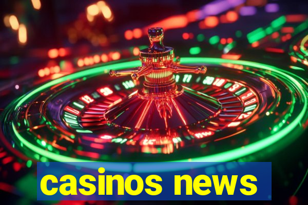 casinos news