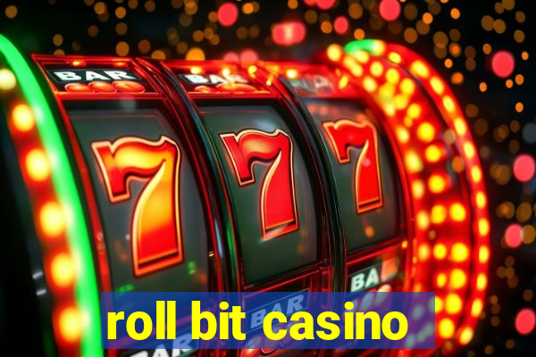 roll bit casino