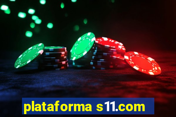 plataforma s11.com