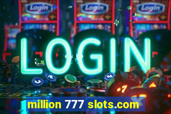 million 777 slots.com