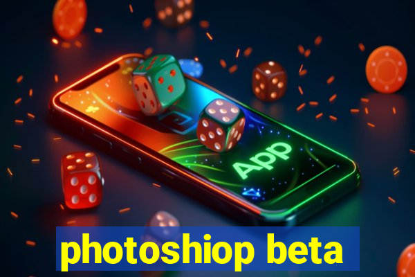 photoshiop beta