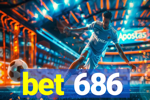 bet 686