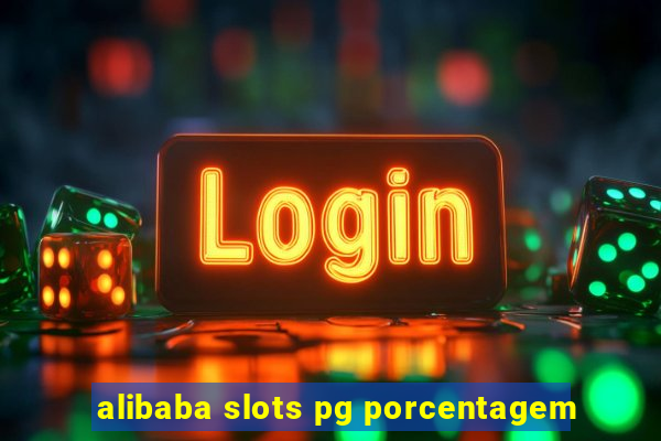 alibaba slots pg porcentagem