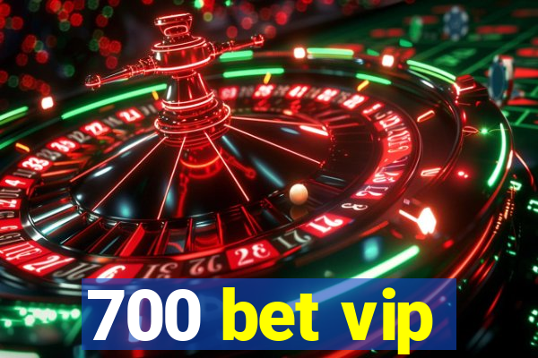 700 bet vip