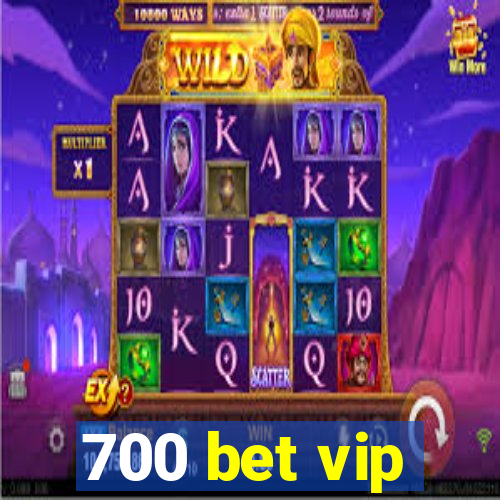 700 bet vip